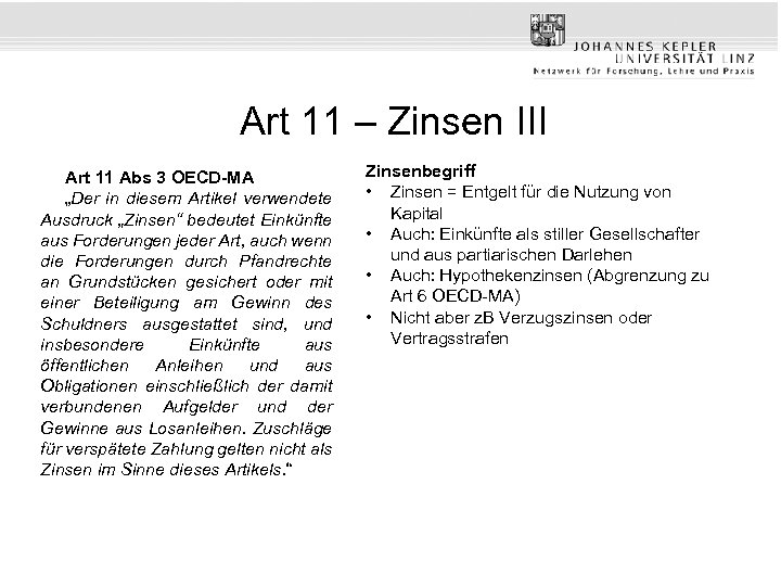 Art 11 – Zinsen III Art 11 Abs 3 OECD-MA „Der in diesem Artikel