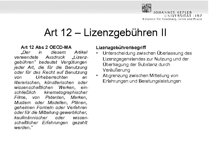 Art 12 – Lizenzgebühren II Art 12 Abs 2 OECD-MA „Der in diesem Artikel