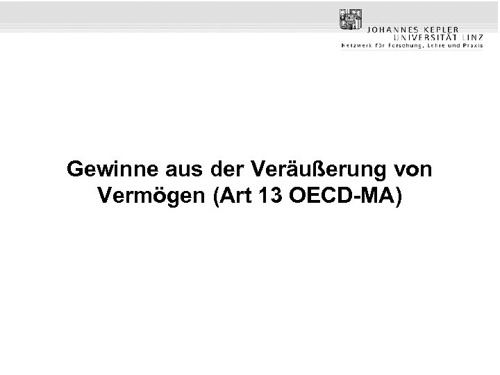Gewinne aus der Veräußerung von Vermögen (Art 13 OECD-MA) 