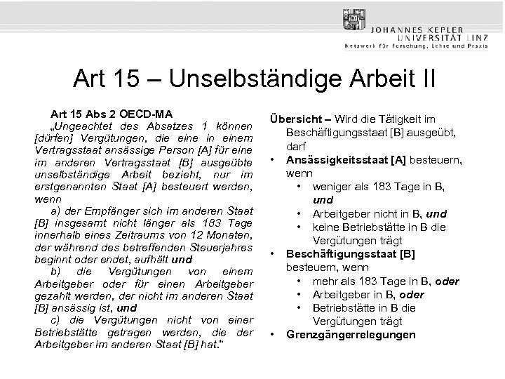 Art 15 – Unselbständige Arbeit II Art 15 Abs 2 OECD-MA „Ungeachtet des Absatzes