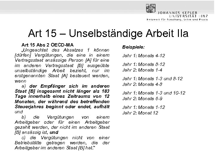 Art 15 – Unselbständige Arbeit IIa Art 15 Abs 2 OECD-MA „Ungeachtet des Absatzes
