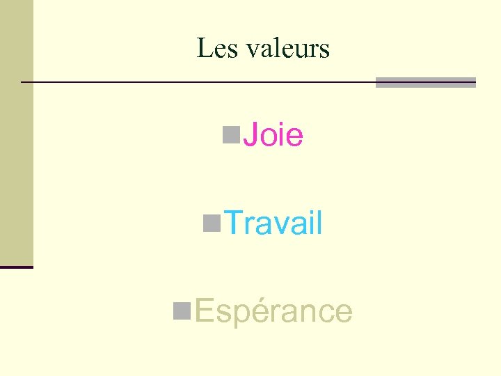 Les valeurs n. Joie n. Travail n. Espérance 