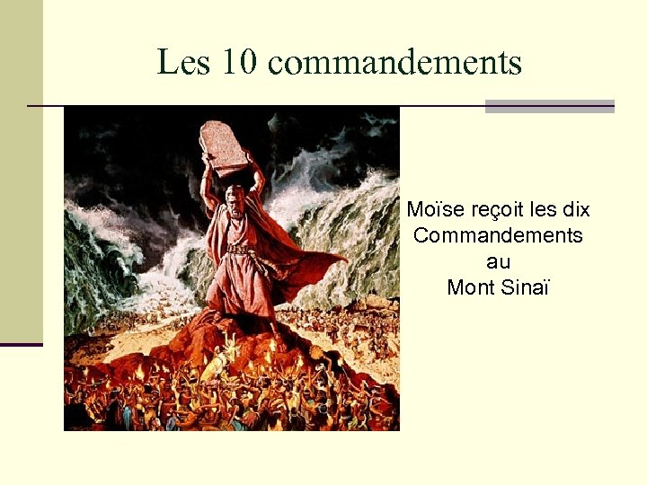 Les 10 commandements Moïse reçoit les dix Commandements au Mont Sinaï 