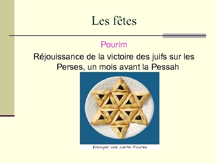 Les fêtes Pourim Réjouissance de la victoire des juifs sur les Perses, un mois