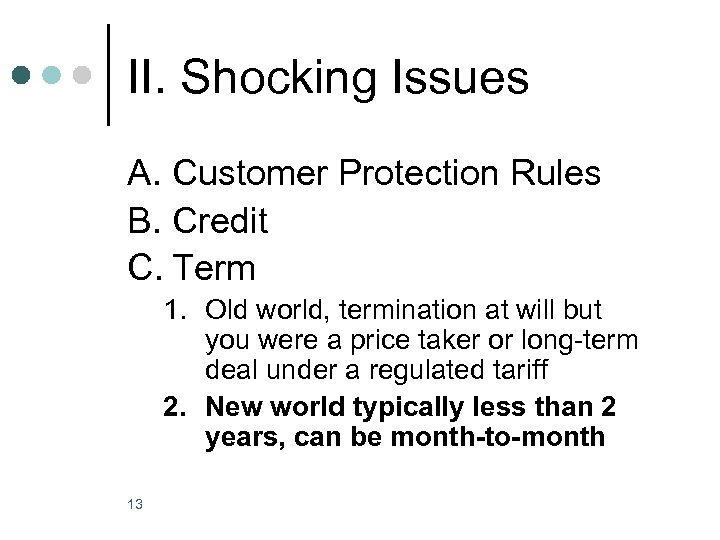 II. Shocking Issues A. Customer Protection Rules B. Credit C. Term 1. Old world,
