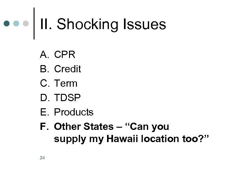 II. Shocking Issues A. B. C. D. E. F. 24 CPR Credit Term TDSP