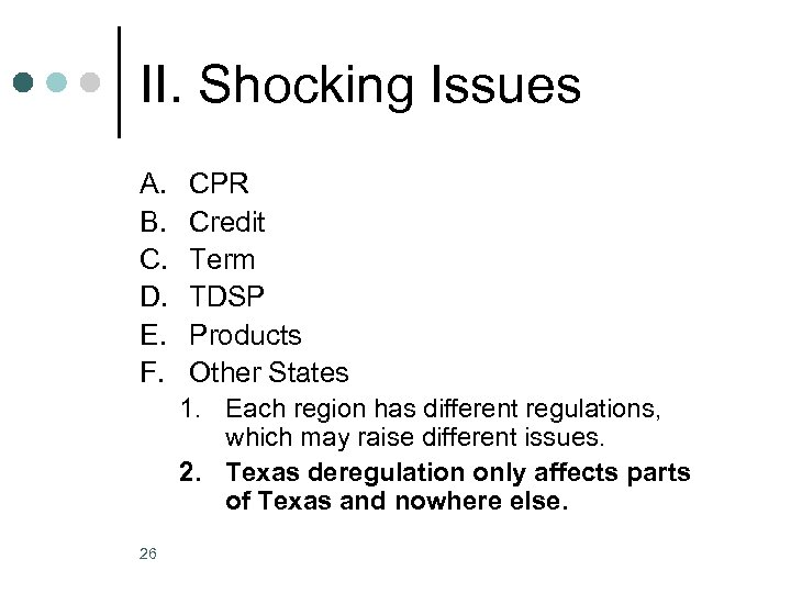 II. Shocking Issues A. B. C. D. E. F. CPR Credit Term TDSP Products