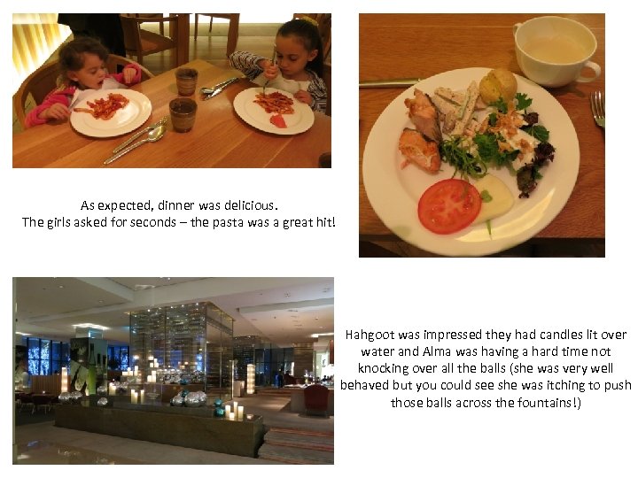 As expected, dinner was delicious. The girls asked for seconds – the pasta was