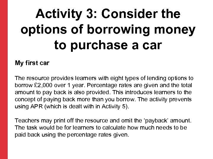 Activity 3: Consider the options of borrowing money to purchase a car My first