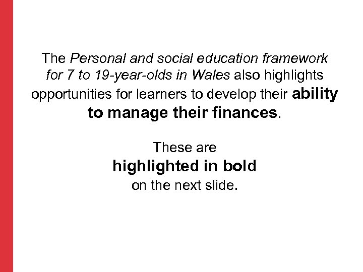 The Personal and social education framework for 7 to 19 -year-olds in Wales also