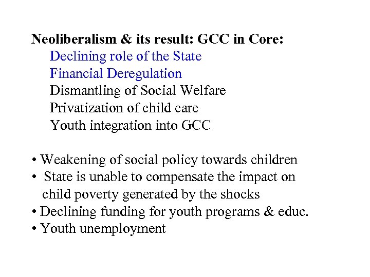 Neoliberalism & its result: GCC in Core: Declining role of the State Financial Deregulation