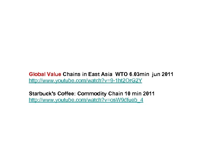  Global Value Chains in East Asia WTO 6. 03 min jun 2011 http: