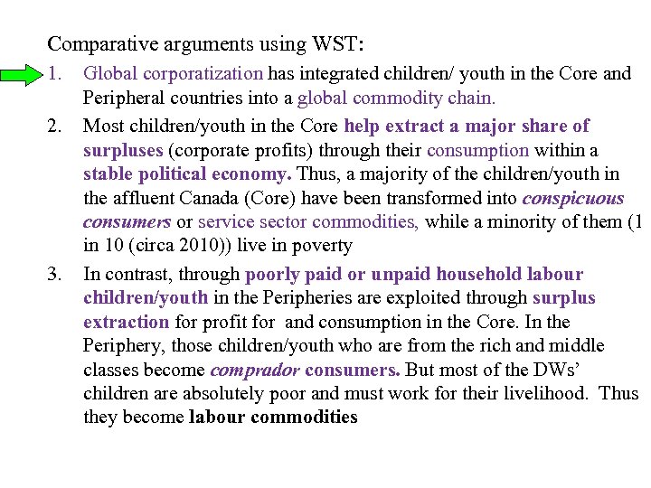 Comparative arguments using WST: 1. 2. 3. Global corporatization has integrated children/ youth in