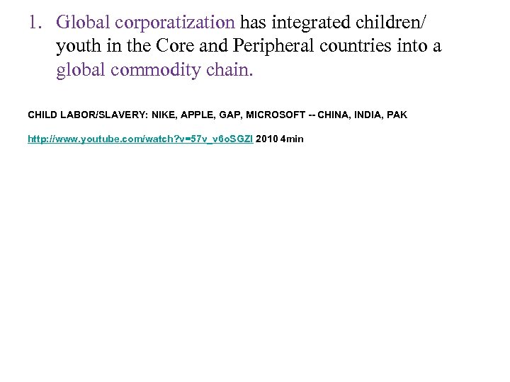 1. Global corporatization has integrated children/ youth in the Core and Peripheral countries into