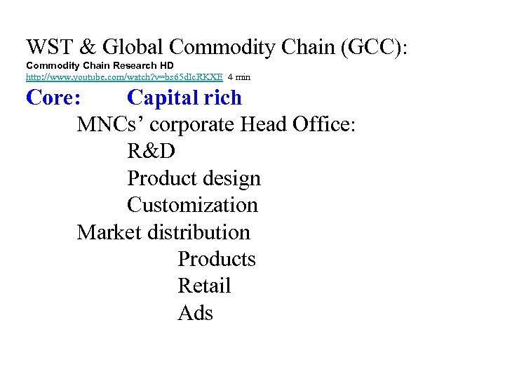 WST & Global Commodity Chain (GCC): Commodity Chain Research HD http: //www. youtube. com/watch?