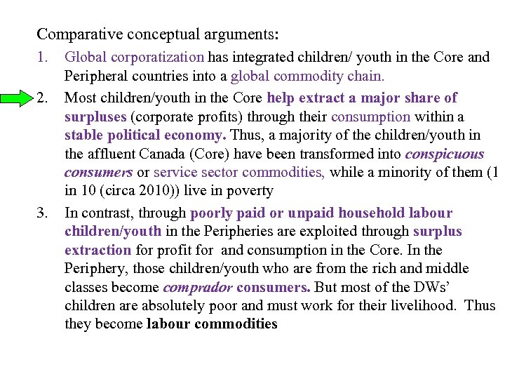 Comparative conceptual arguments: 1. 2. 3. Global corporatization has integrated children/ youth in the