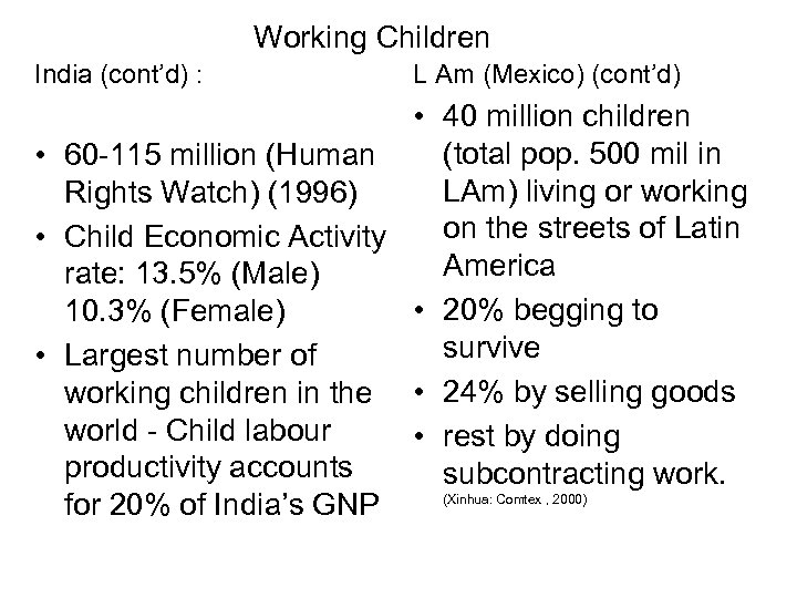 Working Children India (cont’d) : L Am (Mexico) (cont’d) • 40 million children (total