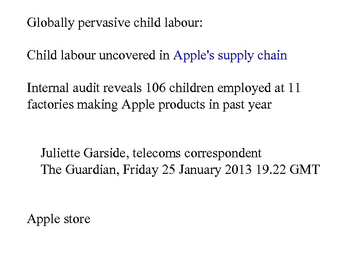 Globally pervasive child labour: Child labour uncovered in Apple's supply chain Internal audit reveals