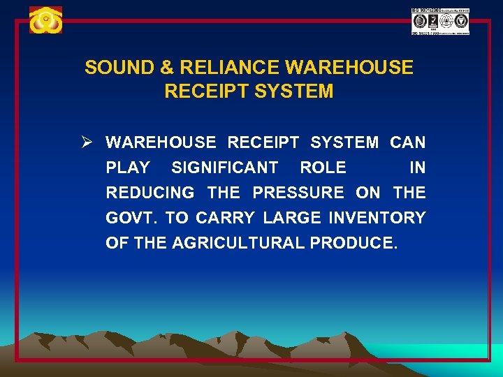 SOUND & RELIANCE WAREHOUSE RECEIPT SYSTEM Ø WAREHOUSE RECEIPT SYSTEM CAN PLAY SIGNIFICANT ROLE