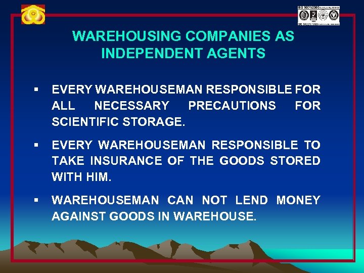 WAREHOUSING COMPANIES AS INDEPENDENT AGENTS § EVERY WAREHOUSEMAN RESPONSIBLE FOR ALL NECESSARY PRECAUTIONS FOR