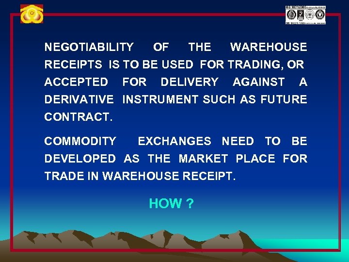 NEGOTIABILITY OF THE WAREHOUSE RECEIPTS IS TO BE USED FOR TRADING, OR ACCEPTED FOR