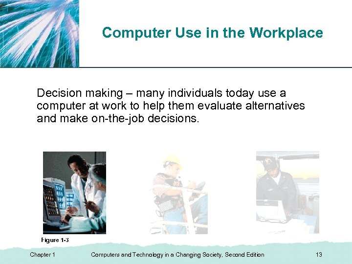 XP Computer Use in the Workplace Decision making – many individuals today use a