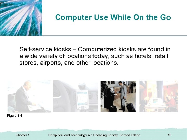 XP Computer Use While On the Go Self-service kiosks – Computerized kiosks are found