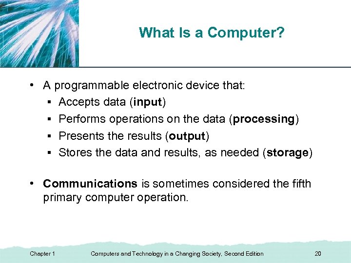 What Is a Computer? XP • A programmable electronic device that: ▪ Accepts data