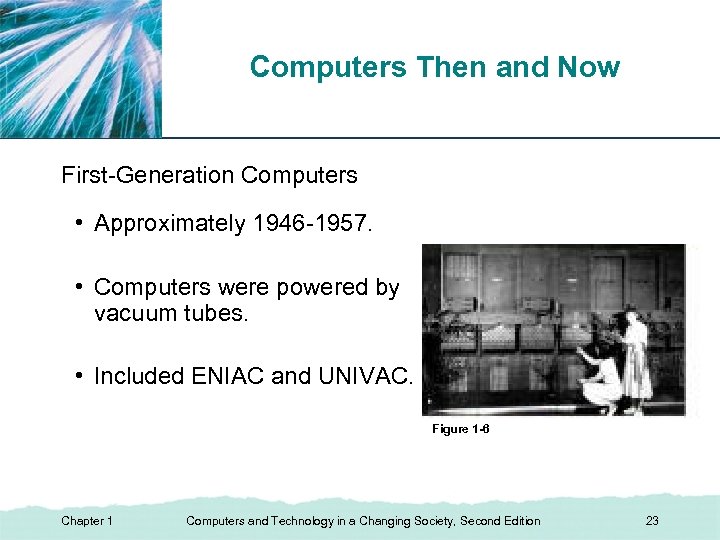 Computers Then and Now XP First-Generation Computers • Approximately 1946 -1957. • Computers were