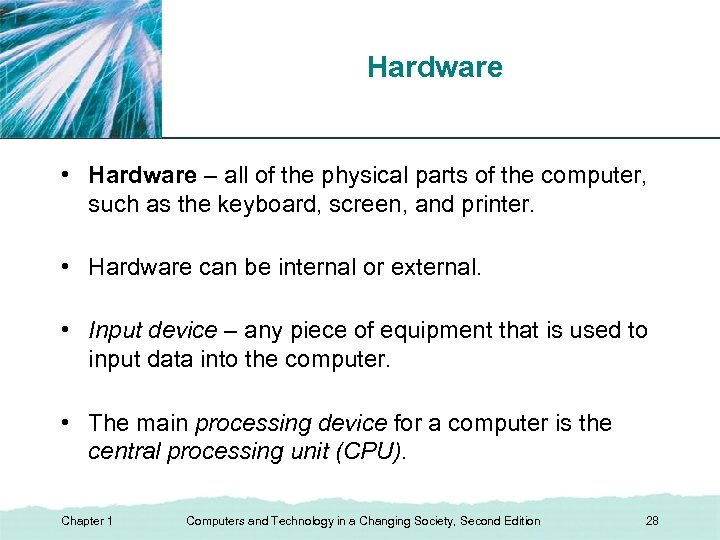 XP Hardware • Hardware – all of the physical parts of the computer, such