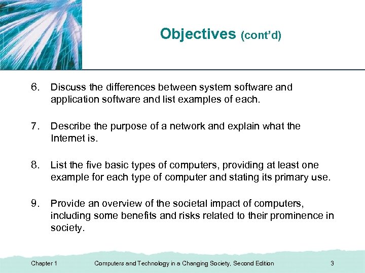 XP Objectives (cont’d) 6. Discuss the differences between system software and application software and
