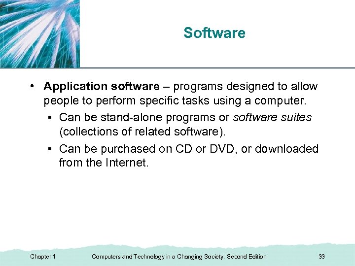 XP Software • Application software – programs designed to allow people to perform specific