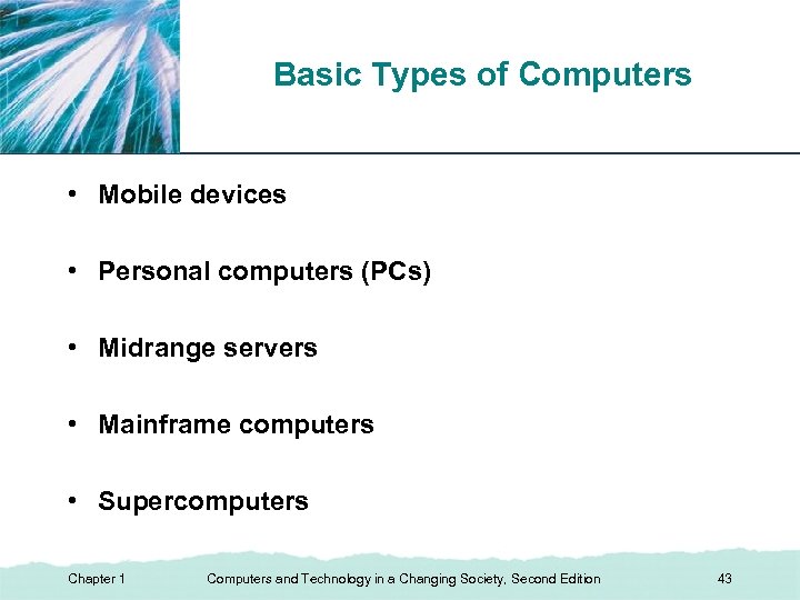 Basic Types of Computers XP • Mobile devices • Personal computers (PCs) • Midrange