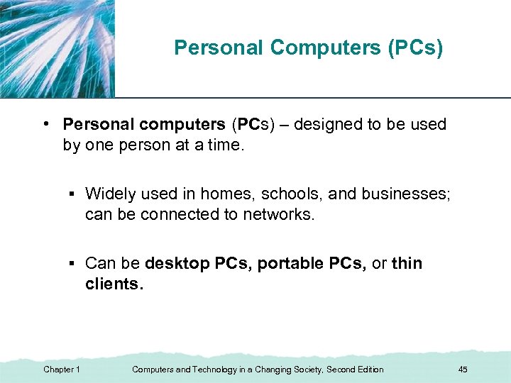 Personal Computers (PCs) XP • Personal computers (PCs) – designed to be used by