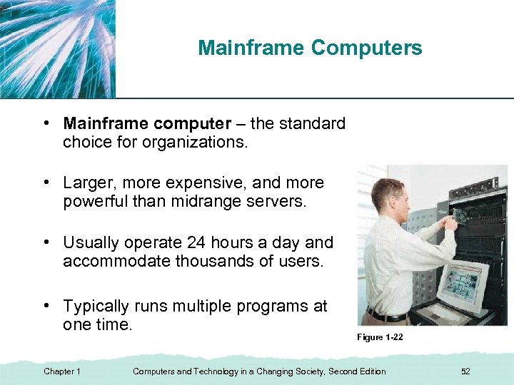 Mainframe Computers XP • Mainframe computer – the standard choice for organizations. • Larger,