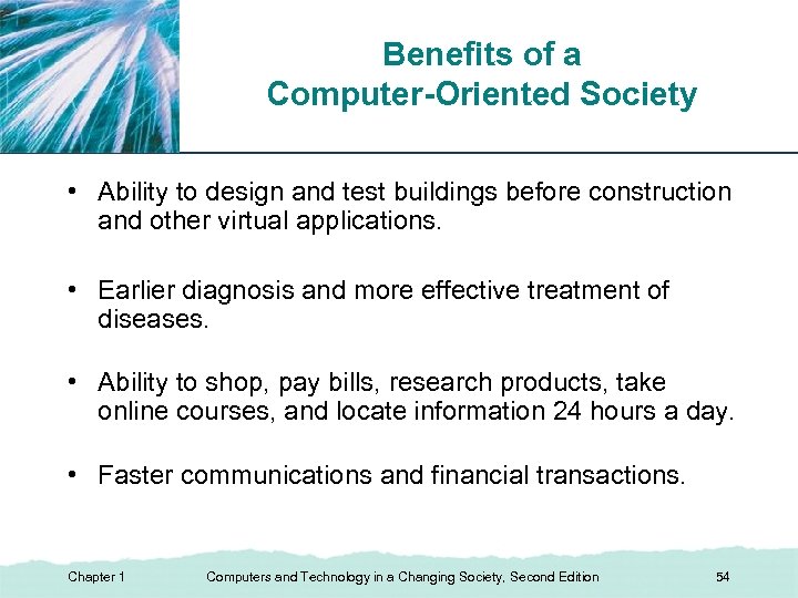 Benefits of a Computer-Oriented Society XP • Ability to design and test buildings before