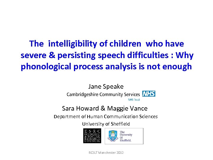 The intelligibility of children who have severe & persisting speech difficulties : Why phonological