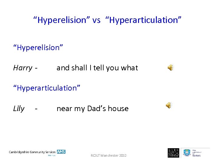 “Hyperelision” vs “Hyperarticulation” “Hyperelision” Harry - and shall I tell you what “Hyperarticulation” Lily