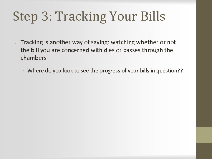 Step 3: Tracking Your Bills • Tracking is another way of saying: watching whether