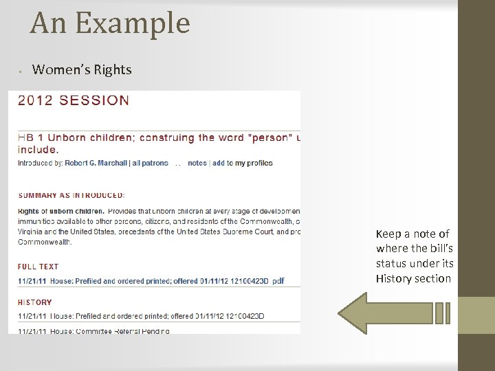 An Example • Women’s Rights Keep a note of where the bill’s status under