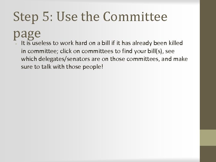 Step 5: Use the Committee page • It is useless to work hard on
