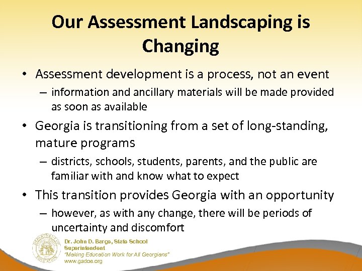 Our Assessment Landscaping is Changing • Assessment development is a process, not an event
