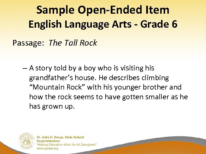 Sample Open-Ended Item English Language Arts - Grade 6 Passage: The Tall Rock –