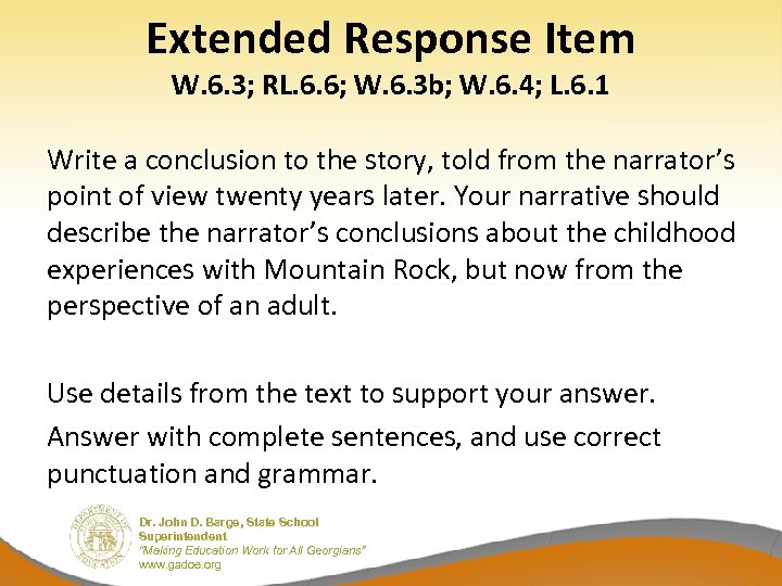 Extended Response Item W. 6. 3; RL. 6. 6; W. 6. 3 b; W.
