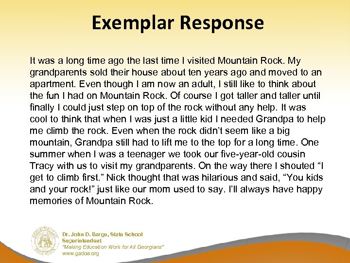 Exemplar Response It was a long time ago the last time I visited Mountain