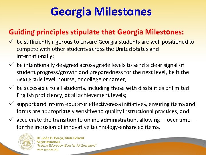 Georgia Milestones Guiding principles stipulate that Georgia Milestones: ü be sufficiently rigorous to ensure