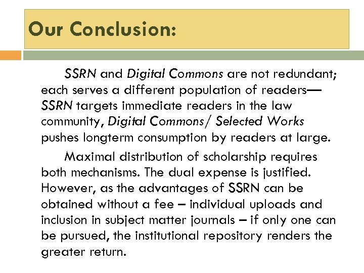 Our Conclusion: SSRN and Digital Commons are not redundant; each serves a different population