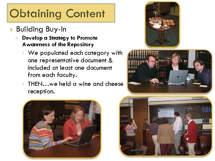 Obtaining Content Building Buy-in ◦ Develop a Strategy to Promote Awareness of the Repository