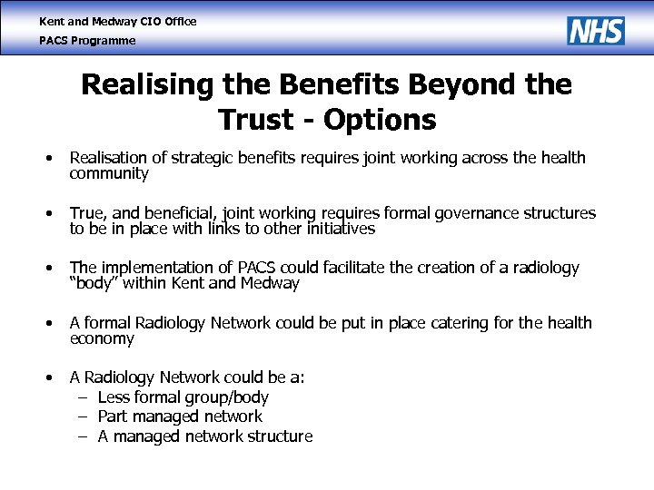 Kent and Medway CIO Office PACS Programme Realising the Benefits Beyond the Trust -