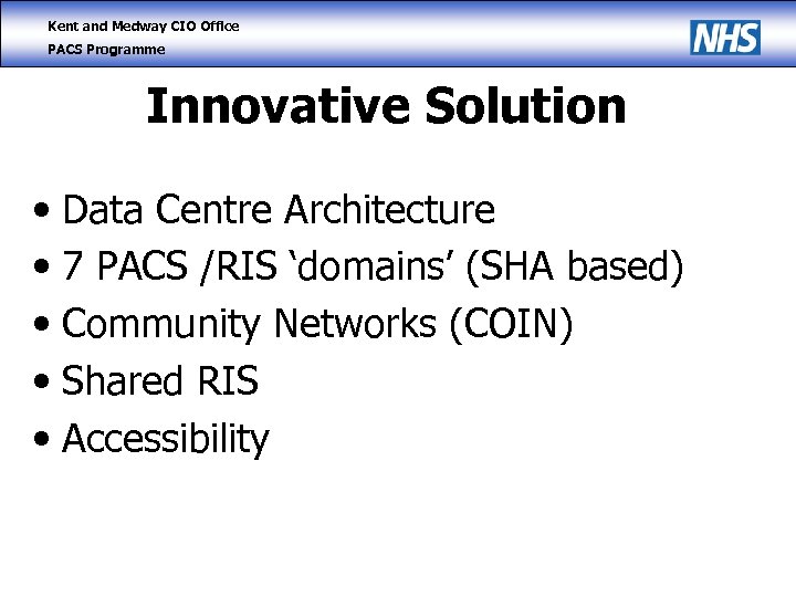 Kent and Medway CIO Office PACS Programme Innovative Solution • Data Centre Architecture •